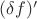 $(\delta f)'$