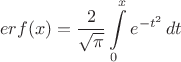 $$
erf(x)=\frac{2}{\sqrt{\pi}}\int\limits_0^x e^{-t^2}\,dt
$$