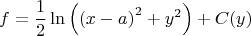 \[f = \frac{1}{2}\ln \left( {{{(x - a)}^2} + {y^2}} \right) + C(y)\]