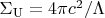 $\(\Sigma_{\rm U}=4\pi c^2/\Lambda\)$