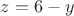 $z=6-y$