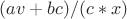 $(av + bc) / (c * x)$