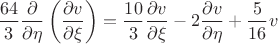 $$
\frac{64}{3}\frac{\partial}{\partial \eta}\left(\frac{\partial v}{\partial \xi}\right)=\frac{10}{3}\frac{\partial v}{\partial \xi}-2\frac{\partial v}{\partial \eta}+\frac{5}{16}v
$$