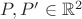 $P,P' \in \mathbb{R}^2$