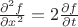 $\frac{\partial ^2 f}{\partial x^2} = 2\frac{\partial  f}{\partial t}$