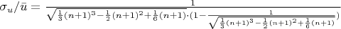 $\sigma_{u} / \bar u = \frac{1}{\sqrt{\frac{1}{3}(n+1)^3 - \frac{1}{2}(n+1)^2 + \frac{1}{6}(n+1)} \cdot (1 - \frac{1}{\sqrt{\frac{1}{3}(n+1)^3 - \frac{1}{2}(n+1)^2 + \frac{1}{6}(n+1)}})}$