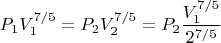 $$P_1 V_1^{7/5}=P_2 V_2^{7/5}=P_2 \frac{V_1^{7/5}}{2^{7/5}}$$