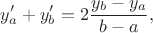 $$
y'_a + y'_b = 2 \frac{y_b - y_a}{b - a},
$$
