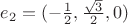 $e_2=(-\tfrac{1}{2},\tfrac{\sqrt{3}}{2},0)$