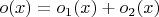 $o(x)=o_1(x)+o_2(x)$