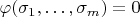 $\varphi(\sigma_1,\dots,\sigma_m) = 0$
