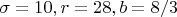 \sigma=10,r=28,b=8/3