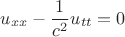 $$u_{xx}-\dfrac{1}{c^2}u_{tt}=0$$
