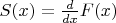 $S(x) = \frac{d}{dx}F(x)$