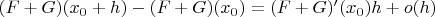$(F+G)(x_0+h)-(F+G)(x_0)=(F+G)'(x_0)h+o(h)$