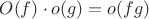 $O(f) \cdot o(g) = o(fg)$