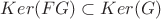 $Ker(FG) \subset Ker(G)$