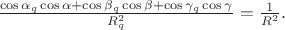 $\frac{\cos \alpha _{q}\cos\alpha+\cos \beta _{q}\cos \beta+\cos \gamma _{q}\cos \gamma}{R_{q}^{2}}=\frac{1}{R^{2}}.$ $\frac{\cos \alpha _{q}\cos\alpha+\cos \beta _{q}\cos \beta+\cos \gamma _{q}\cos \gamma}{R_{q}^{2}}=\frac{1}{R^{2}}.$