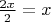 $\frac{2x}2=x$