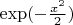 $\exp(-\frac{x^2}2)$