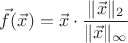 $\vec f(\vec x)=\vec x\cdot\dfrac{\|\vec x\|_2}{\|\vec x\|_{\infty}}$