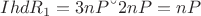 $Ihd R_1 = 3nP &ndash; 2nP = nP$