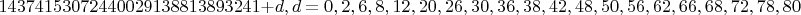 $14374153072440029138813893241 + d, d=0,2,6,8,12,20,26,30,36,38,42,48,50,56,62,66,68,72,78,80$
