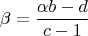 $$\beta=\frac{\alpha b-d}{c-1}$$