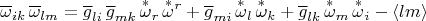 $$\overline{\omega}_{ik}\,\overline{\omega}_{lm} = \overline{g}_{li}\,\overline{g}_{mk}\,\overset{*}{\omega}{}_r\,\overset{*}{\omega}{}^r + \overline{g}_{mi}\,\overset{*}{\omega}{}_l\,\overset{*}{\omega}{}_k + \overline{g}_{lk}\,\overset{*}{\omega}{}_m\,\overset{*}{\omega}{}_i - \langle lm \rangle $$