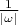$\frac 1 {|\omega|}$