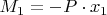 $M_1=-P \cdot x_1$