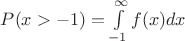 $P(x>-1)=\int\limits_{-1}^{\infty}f(x)dx$