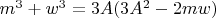 $m^3+w^3=3A(3A^2-2mw)$