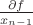 $\frac{\partial f}{x_{n-1}}$