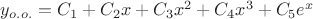 $y_{o.o.}=C_1+C_2x+C_3x^2+C_4x^3+C_5e^x$