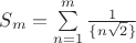 $S_m=\sum\limits_{n=1}^{m}\frac{1}{\{n\sqrt{2}\}}$