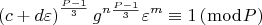 $$\[
\left( {c + d\varepsilon } \right)^{\frac{{P - 1}}{3}} g^{n\frac{{P - 1}}{3}} \varepsilon ^m  \equiv 1\left( {\bmod P} \right)
\]$