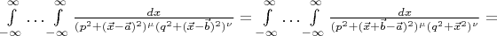 $\int\limits^\infty_{-\infty}\dots \int\limits^\infty_{-\infty}\frac{dx}{(p^2+(\vec x-\vec a)^2)^\mu(q^2+(\vec x-\vec b)^2)^\nu}=
 \int\limits^\infty_{-\infty}\dots \int\limits^\infty_{-\infty}\frac{dx}{(p^2+(\vec x+\vec b-\vec a)^2)^\mu(q^2+\vec x^2)^\nu}=$