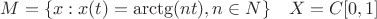 $M= \{ x: x(t)=\arctg(nt),n\in N\} \quad X=C[0,1]$