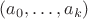 $(a_0,\dots, a_k)$