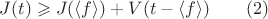 $J(t) \geqslant J(\left\langle f \right\rangle) + V(t-\left\langle f \right\rangle)\qquad (2)$