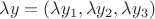$\lambda y=(\lambda y_1, \lambda y_2, \lambda y_3)$
