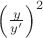 \left(\frac{y}{y'}\right)^2
