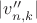 $| v_{n,k}''|$ $| v_{n,k}''|$