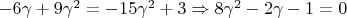 $-6\gamma+9\gamma^2=-15\gamma^2+3 \Rightarrow 8\gamma^2-2\gamma-1=0$