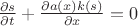 $\frac{\partial s}{\partial t} + \frac{\partial a(x)k(s)}{\partial x} = 0$