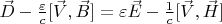 $ \vec D-\frac{\varepsilon}{c}[\vec V,\vec B]=\varepsilon \vec E-\frac{1}{c}[\vec V,\vec H] $