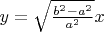 $y=\sqrt{\frac{b^2-a^2}{a^2}}x$