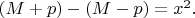 $(M+p)-(M-p)=x^2.$