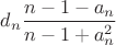 $d_n\dfrac{n-1-a_n}{n-1+a_n^2}$